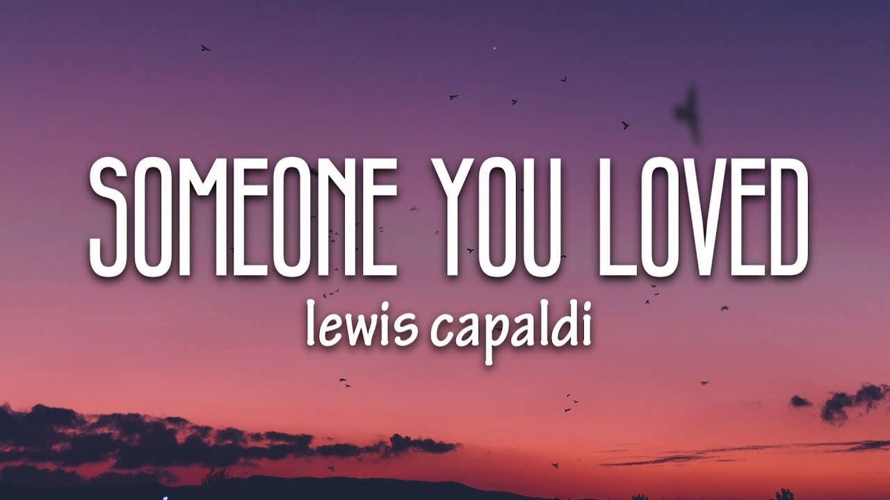 lyrics lewis capaldi someone you loved